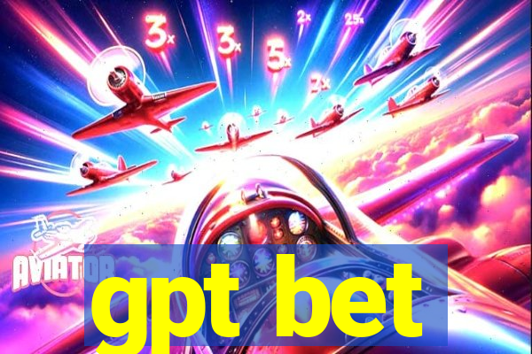 gpt bet